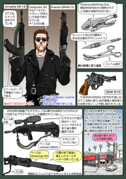 1boy ar-18 armalite arnold_schwarzenegger assault_rifle asymmetrical_dual_wielding bullpup carbine combat_shotgun cyborg directed-energy_weapon dual-mode_shotgun dual_wielding energy_gun energy_weapon english_text franchi general_dynamic_rbs-80 gun handgun heavy_machine_gun holding jacket japanese_text knife leather leather_jacket looking_at_viewer machine_gun muta_koji plasma_gun pump-action_shotgun pump_action revolver rifle s&amp;w_model_15 scalpel semi-automatic_shotgun shotgun smith_&amp;_wesson spas-12 story_time_(muta_koji) sunglasses t-800 terminator_(series) the_terminator tools translation_request valmet_m82 valmet_oyj weapon weapon_focus weapon_name weapon_profile westinghouse_m25_phased_plasma_rifle